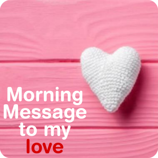 Morning message to my love